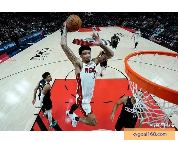 韦尔被视为热火头号年轻交易筹码引发关注未来动向